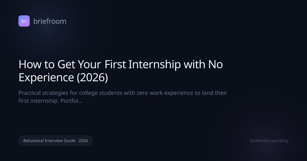How to Get Your First Internship with No Experience (2026) | BriefRoom