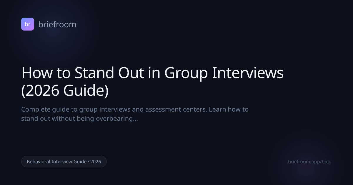 How to Stand Out in Group Interviews (2026 Guide) | BriefRoom